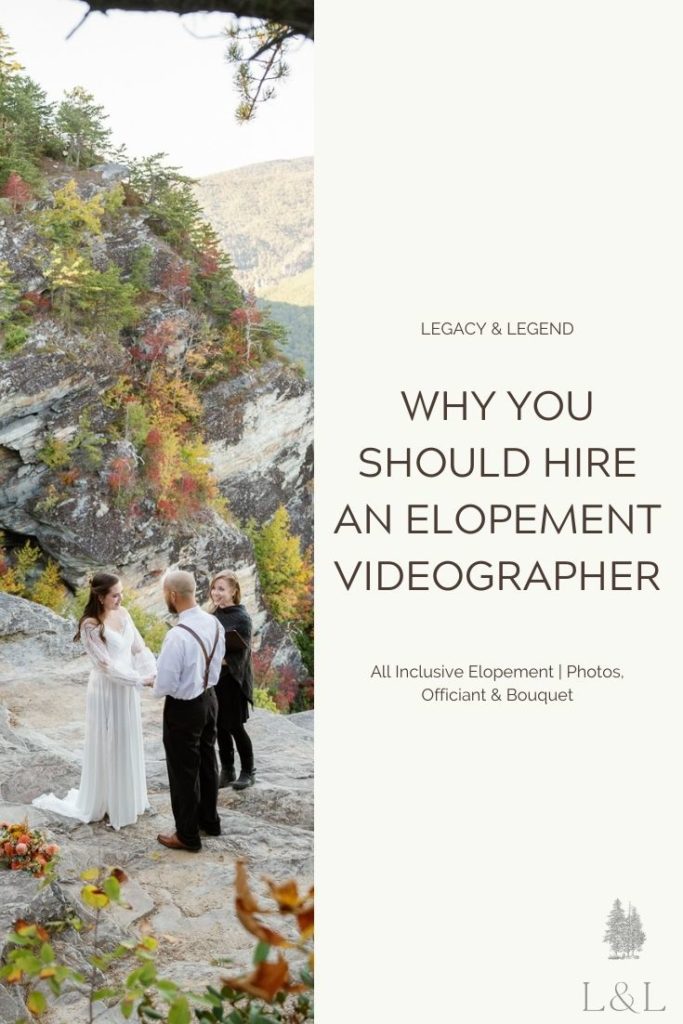 All the reasons why you should hire a videographer for your elopement, and tips on choosing the perfect one | Legacy and Legend All Inclusive Elopements in NC